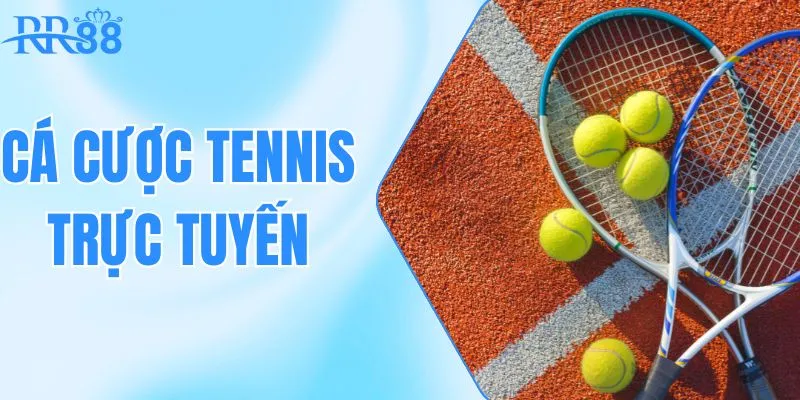 Cá Cược Tennis Trực Tuyến: Luật Chơi Và Các Loại Kèo