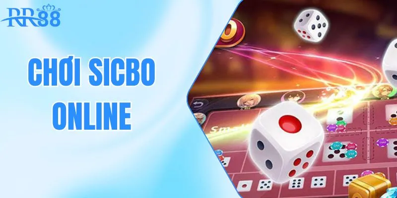 Chơi Sicbo Online: Luật, Cách Cược Và Quản Lý Vốn Tại RR88
