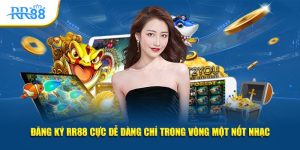 Đăng Ký RR88: Hướng Dẫn Tạo Tài Khoản Nhanh Từ A Đến Z