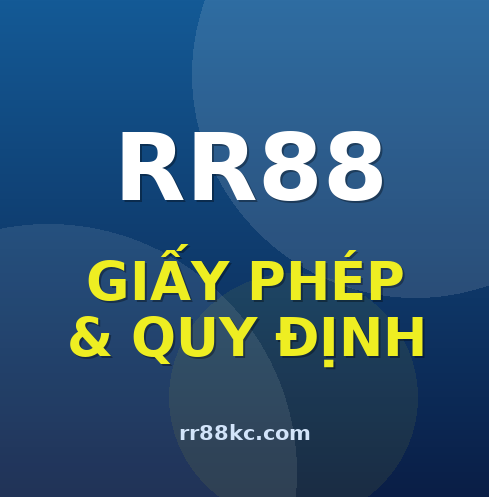 Thông tin giấy phép và quy định của RR88