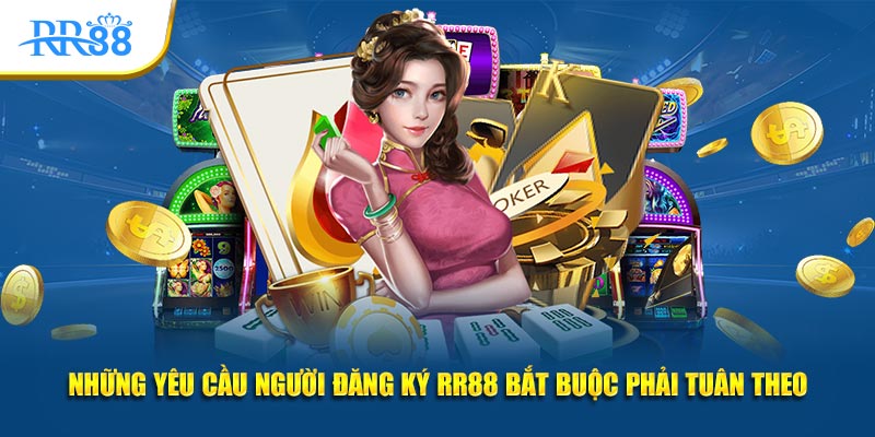 Điều kiện cần chuẩn bị trước khi đăng ký RR88