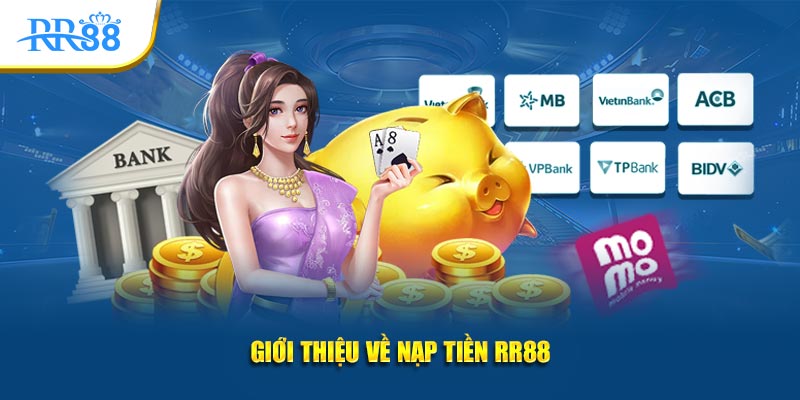 Các phương thức nạp tiền RR88 như ngân hàng và ví điện tử
